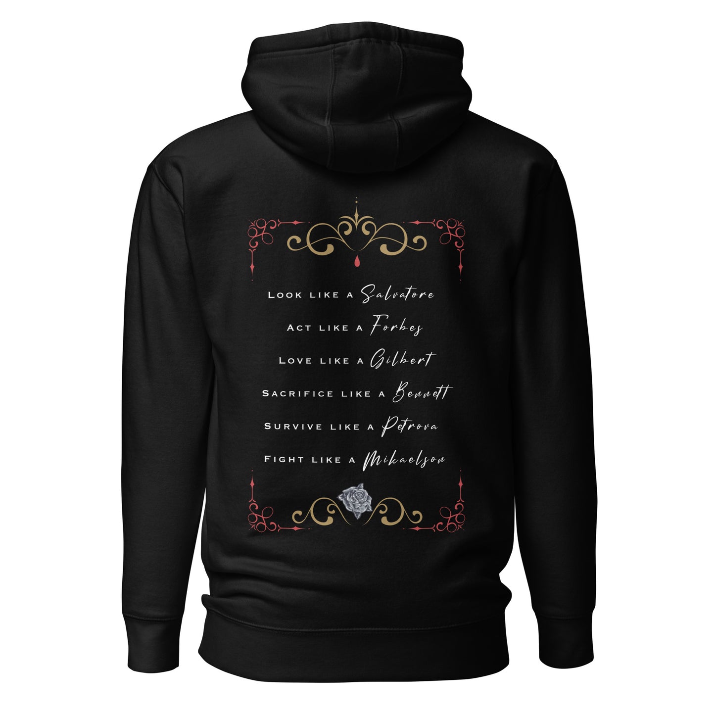Black Mystic Falls hoodie that says Look Like a Salvatore, Act Like a Forbes, and Love Like a Gilbert with black rose and red blood drip created by graphic apparel company Midnight Gypsy Designs as part of their The Vampire Diaries apparel line. Perfect Vampire Diaries hoodie, Stefan Salvatore hoodie, Damon Salvatore hoodie, Mystic Falls shirt, Bonnie Bennett shirt, Caroline Forbes shirt, and Salvatore Brothers hoodie.
