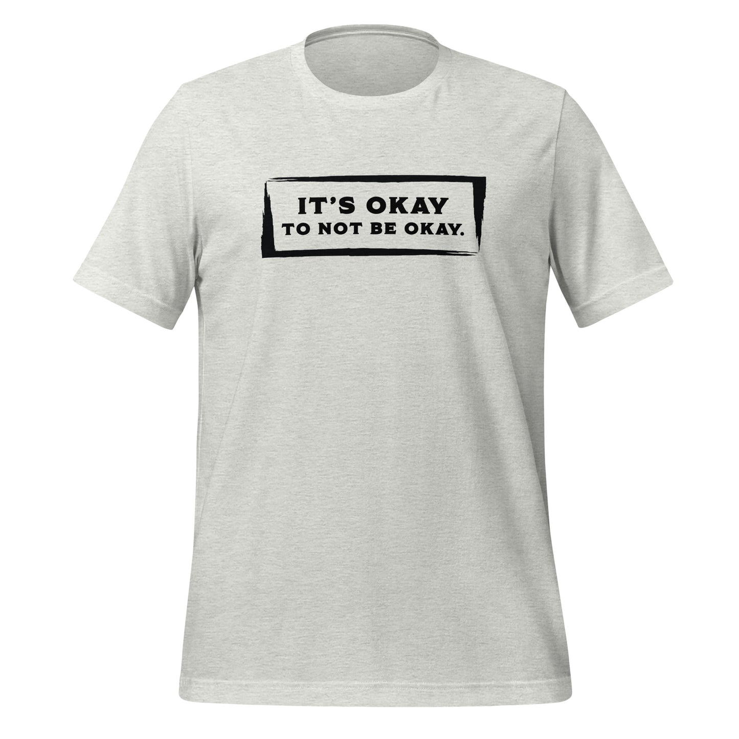 Ash kindness t-shirt for mental health awareness that reads It's Okay to Not Be Okay created by apparel shop Midnight Gypsy Designs.