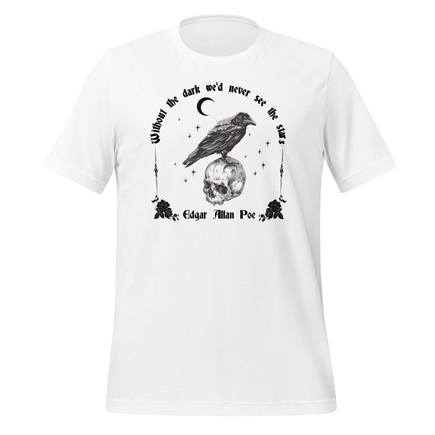 White t-shirt with the saying Without the dark we'd never see the stars by Edgar Allan Poe with a crescent moon, stars, and a raven standing on a skull with roses created by apparel shop Midnight Gypsy Designs.