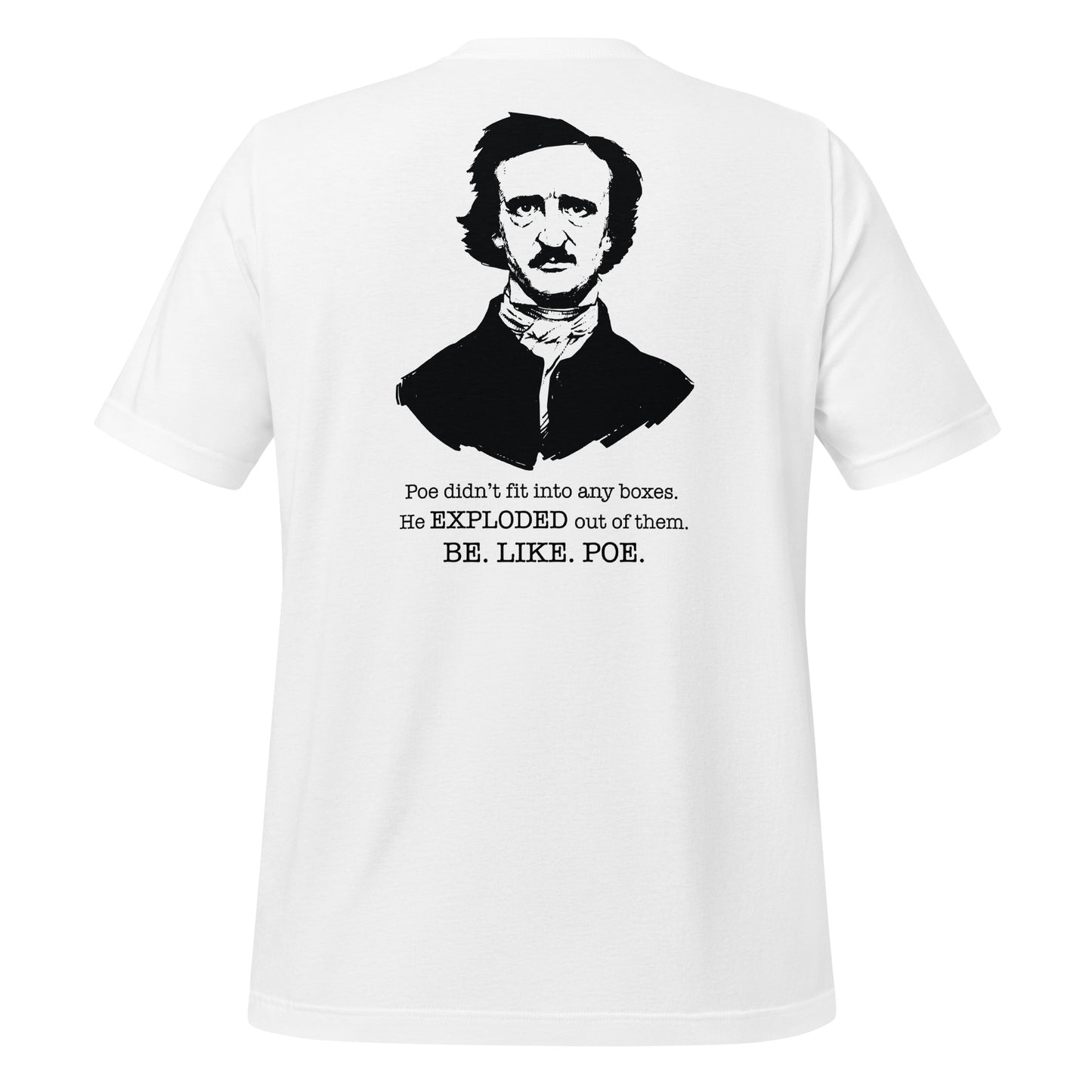 White Edgar Allan Poe shirt that says Be Like Poe created by graphic apparel company Midnight Gypsy Designs as part of their Dark Academia t-shirt collection. Perfect Edgar Allan Poe merch, Edgar Allan Poe fans shirt, Edgar Allan Poe literary shirt, Edgar Allan Poe Poet shirt, Edgar Allan Poe librarian shirt, and Edgar Allan Poe fan shirt for readers.