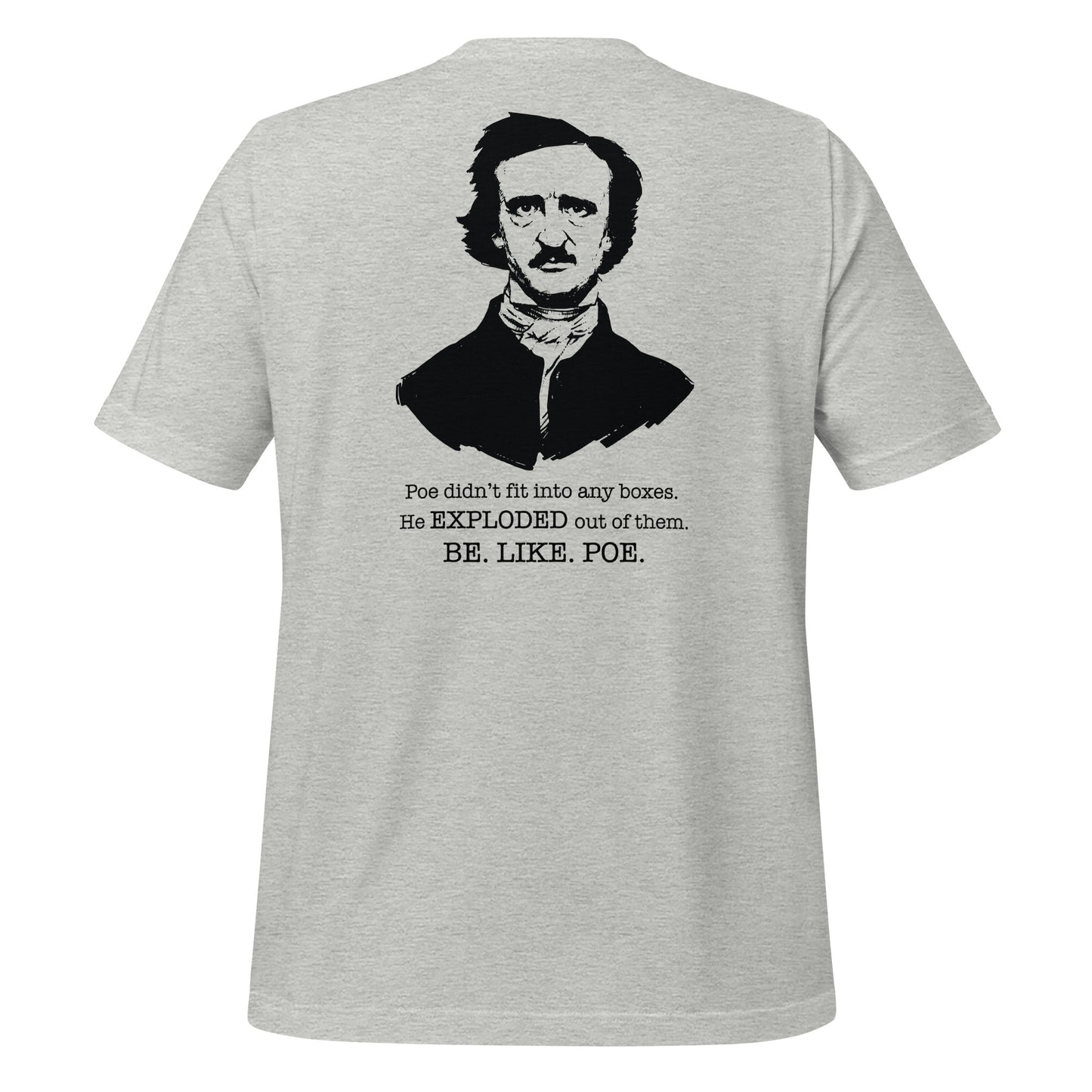 Athletic gray Edgar Allan Poe shirt that says Be Like Poe  created by graphic apparel company Midnight Gypsy Designs as part of their Dark Academia t-shirt collection. Perfect Edgar Allan Poe merch, Edgar Allan Poe fans shirt, Edgar Allan Poe literary shirt, Edgar Allan Poe Poet shirt, Edgar Allan Poe librarian shirt, and Edgar Allan Poe fan shirt for readers.