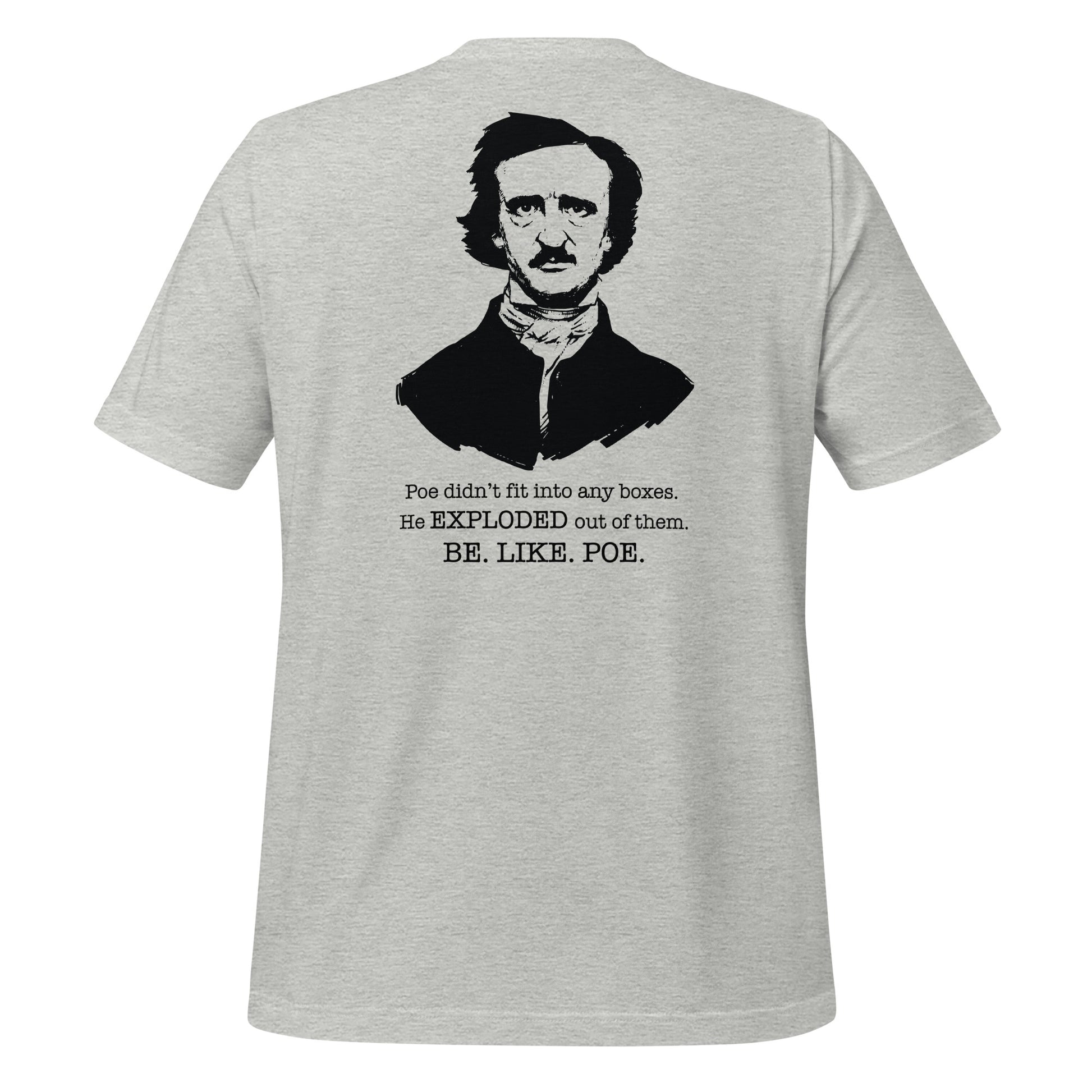 Athletic gray Edgar Allan Poe shirt that says Be Like Poe  created by graphic apparel company Midnight Gypsy Designs as part of their Dark Academia t-shirt collection. Perfect Edgar Allan Poe merch, Edgar Allan Poe fans shirt, Edgar Allan Poe literary shirt, Edgar Allan Poe Poet shirt, Edgar Allan Poe librarian shirt, and Edgar Allan Poe fan shirt for readers.