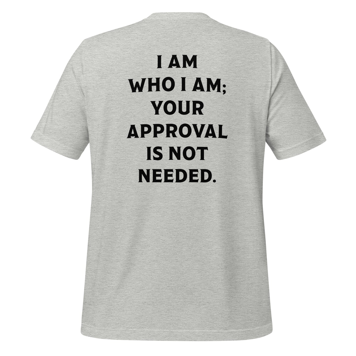 Athletic heather slogan shirt that says I am who I am your approval is not needed created by apparel company Midnight Gypsy Designs.