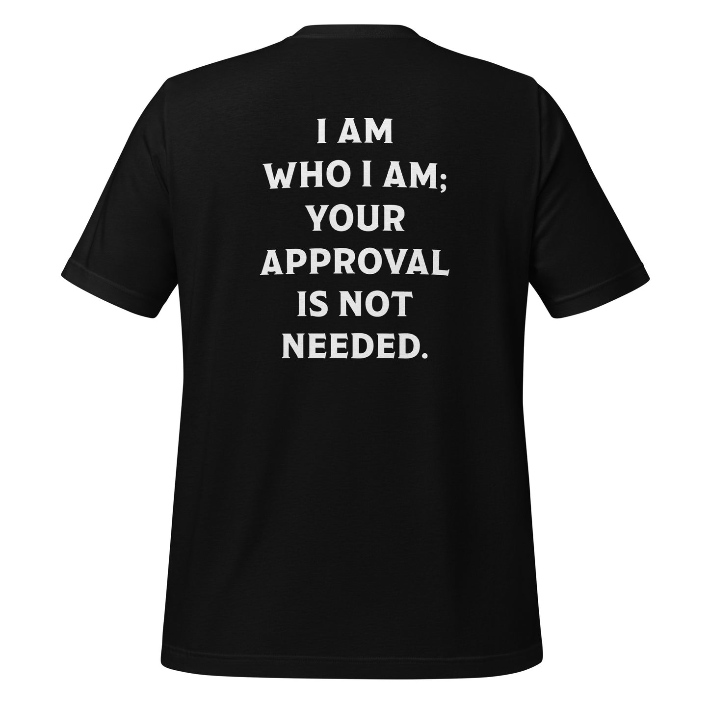 Black slogan shirt that says I am who I am your approval is not needed created by apparel company Midnight Gypsy Designs.