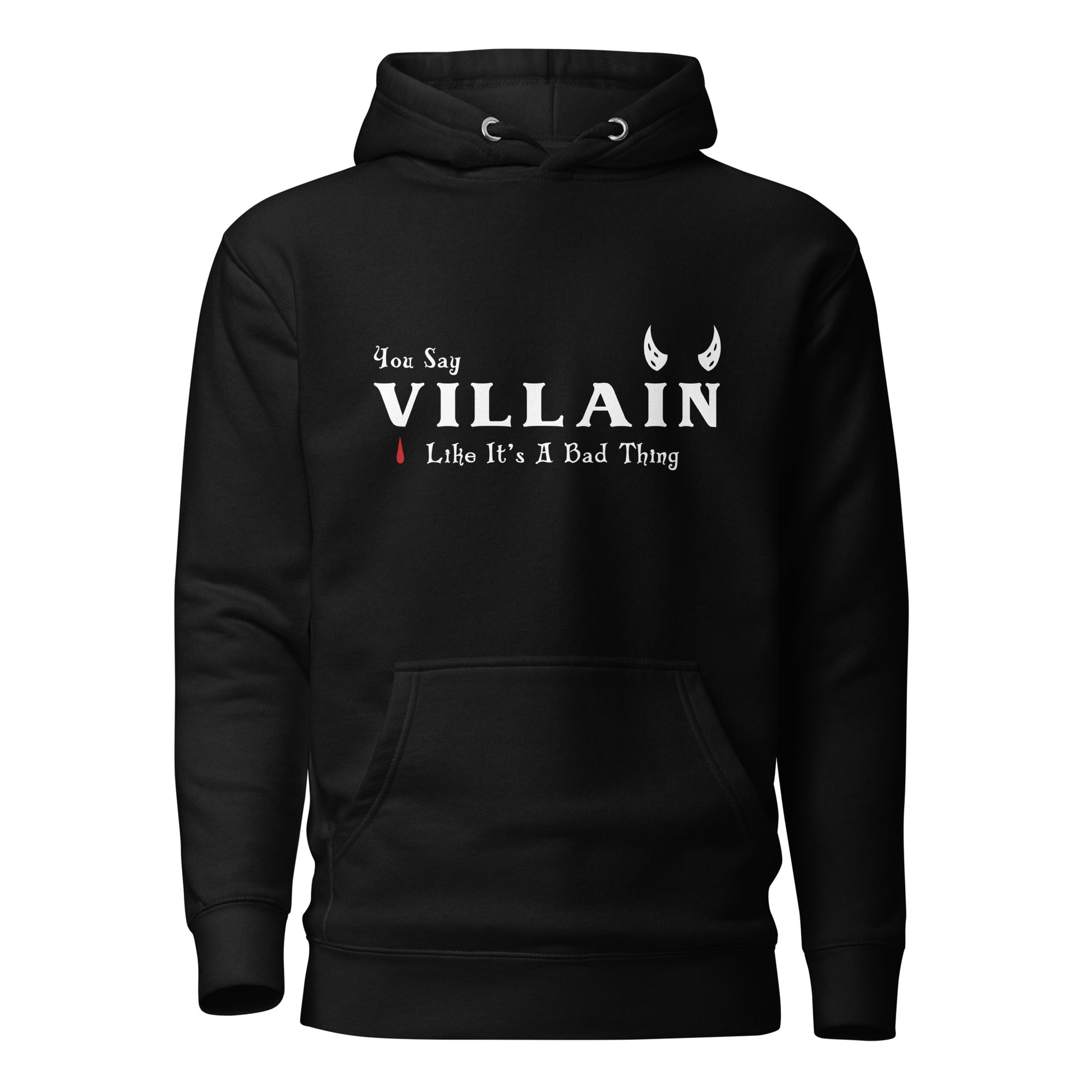 Black villain hoodie that says You Say Villain Like It's A Bad Thing with devil horns created by graphic apparel company Midnight Gypsy Designs.