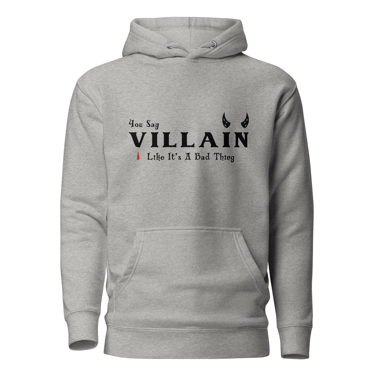 Grey villain hoodie that says You Say Villain Like It's A Bad Thing with devil horns created by graphic apparel company Midnight Gypsy Designs.