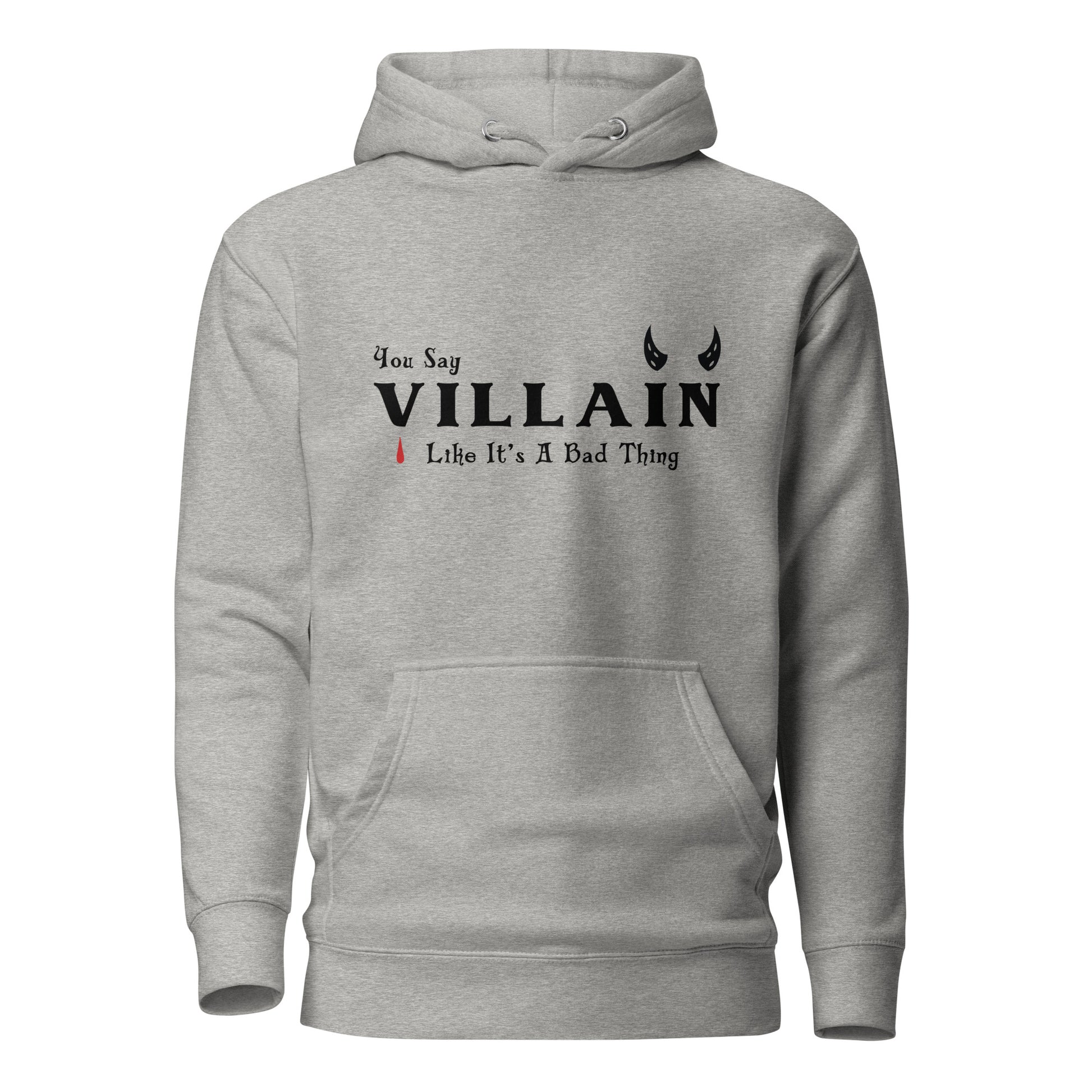 Grey villain hoodie that says You Say Villain Like It's A Bad Thing with devil horns created by graphic apparel company Midnight Gypsy Designs.