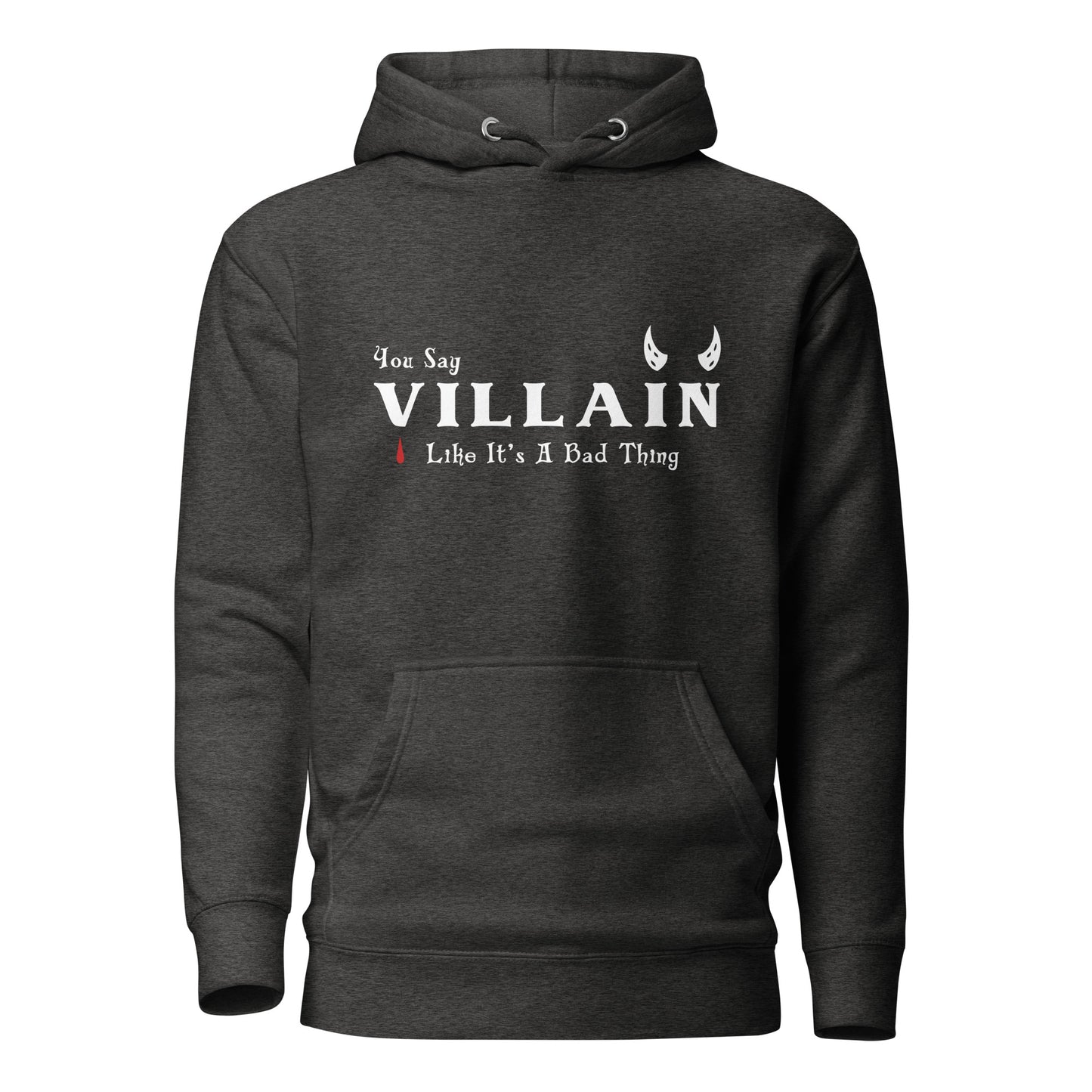 Charcoal gray villain hoodie that says You Say Villain Like It's A Bad Thing with devil horns created by graphic apparel company Midnight Gypsy Designs.