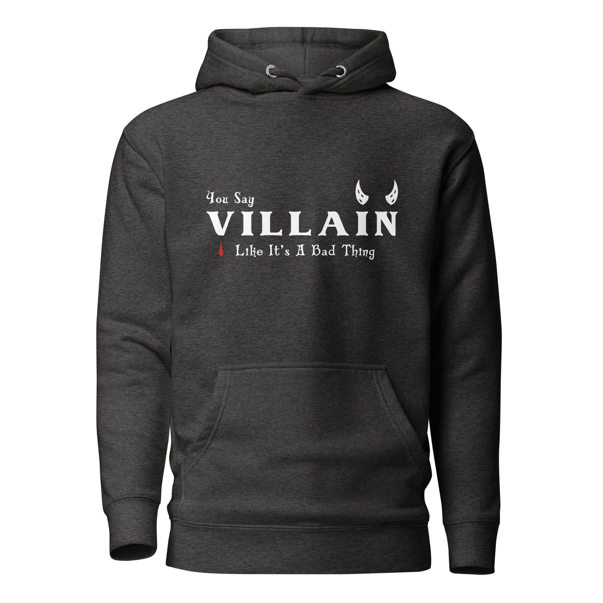 Charcoal gray villain hoodie that says You Say Villain Like It's A Bad Thing with devil horns created by graphic apparel company Midnight Gypsy Designs.