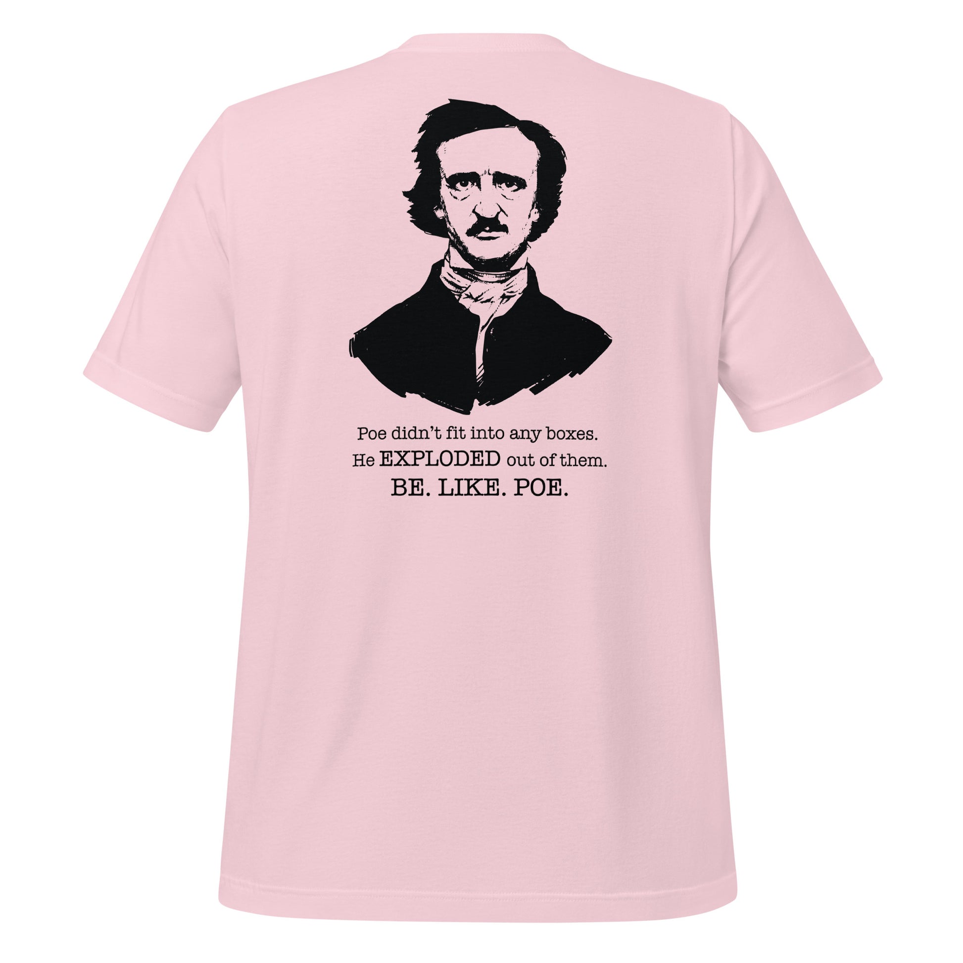 Pink Edgar Allan Poe shirt that says Be Like Poe  created by graphic apparel company Midnight Gypsy Designs as part of their Dark Academia t-shirt collection. Perfect Edgar Allan Poe merch, Edgar Allan Poe fans shirt, Edgar Allan Poe literary shirt, Edgar Allan Poe Poet shirt, Edgar Allan Poe librarian shirt, and Edgar Allan Poe fan shirt for readers.
