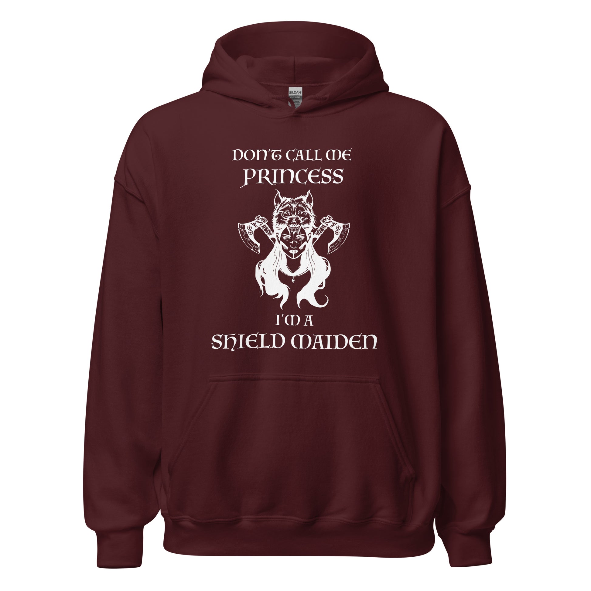 Maroon Gildan hoodie with lettering that says Don't Call Me Princess I'm a Shield Maiden with a female Viking Warrior with Norse Viking axes and a wolf created by apparel shop Midnight Gypsy Designs.