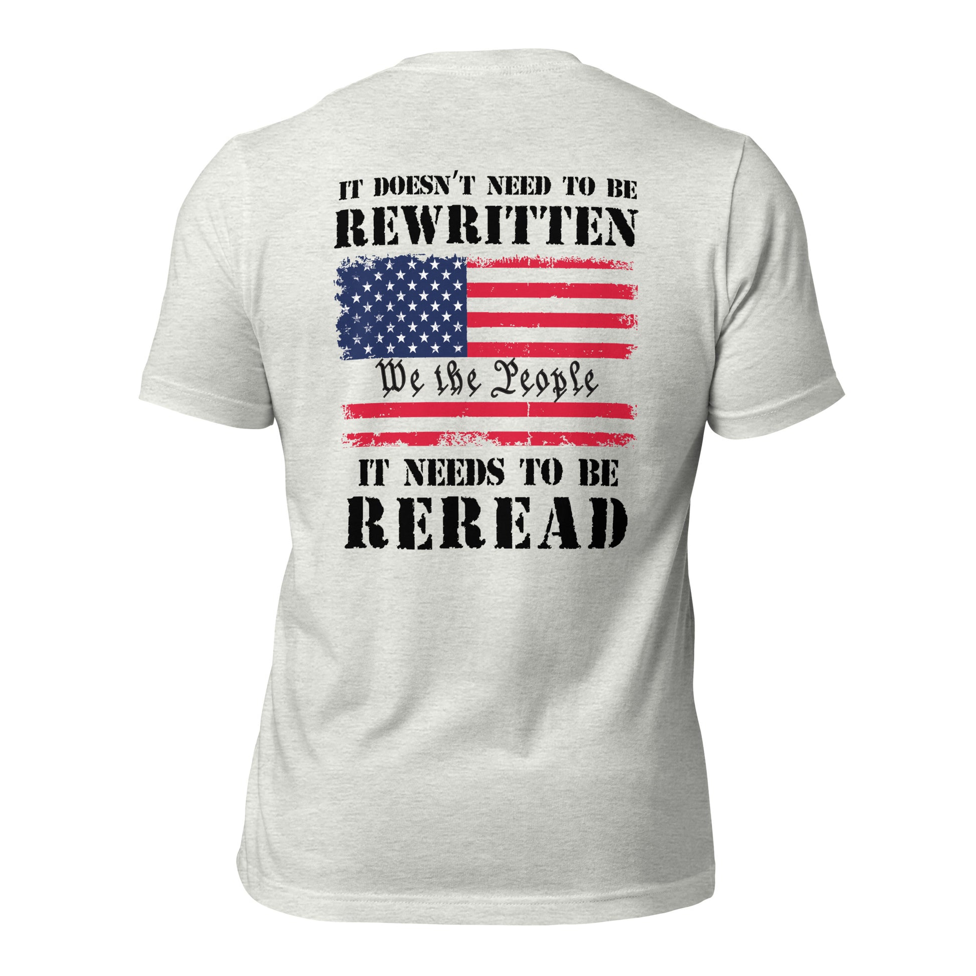 Ash 1776 US Constitution patriotic t-shirt that says It Doesn't Need to be Rewritten it needs to be Reread with an American flag and We the People created by patriotic apparel shop Midnight Gypsy Designs