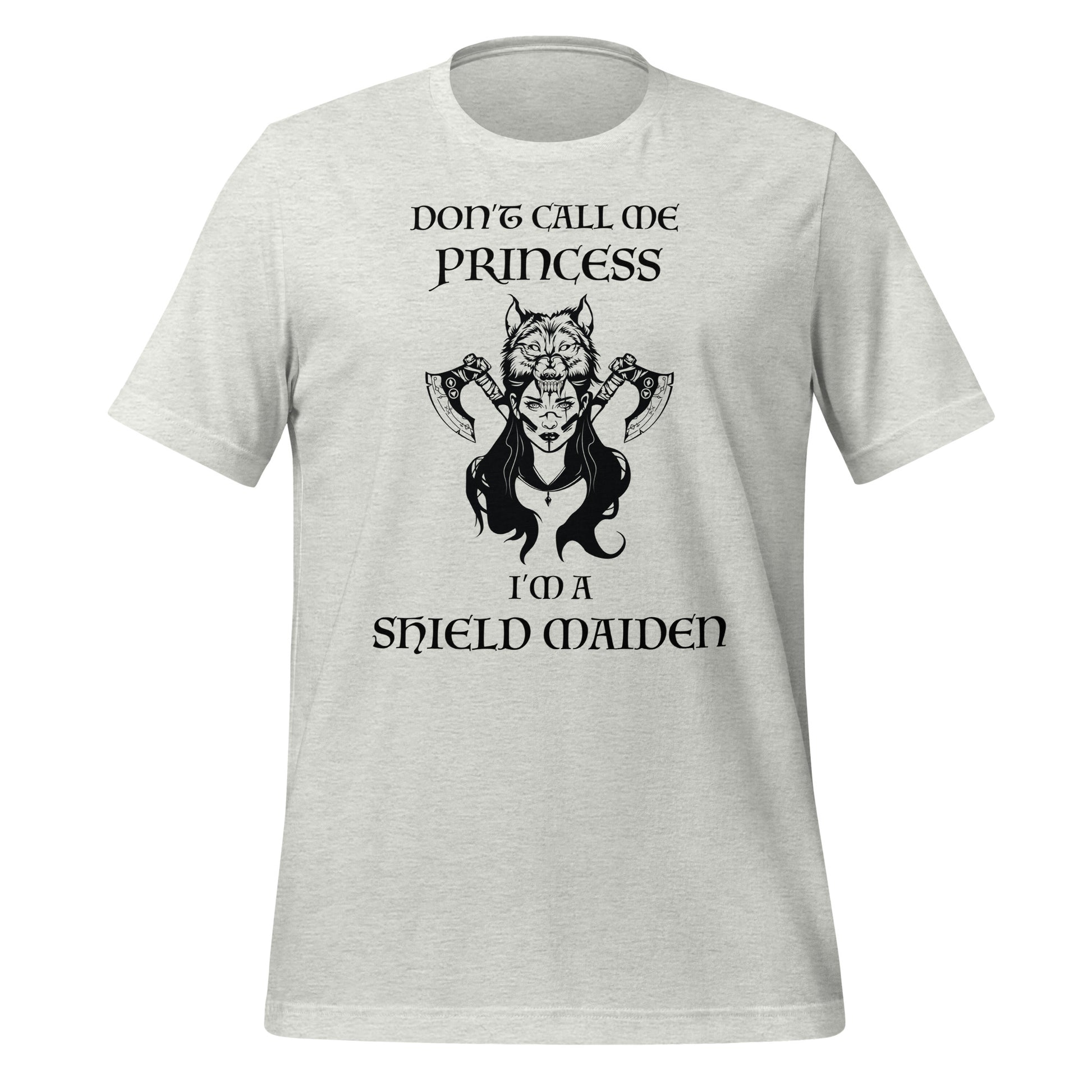 Ash t-shirt with lettering that says Don't Call Me Princess I'm a Shield Maiden with a female Viking Warrior with Norse Viking axes and a wolf created by apparel shop Midnight Gypsy Designs.