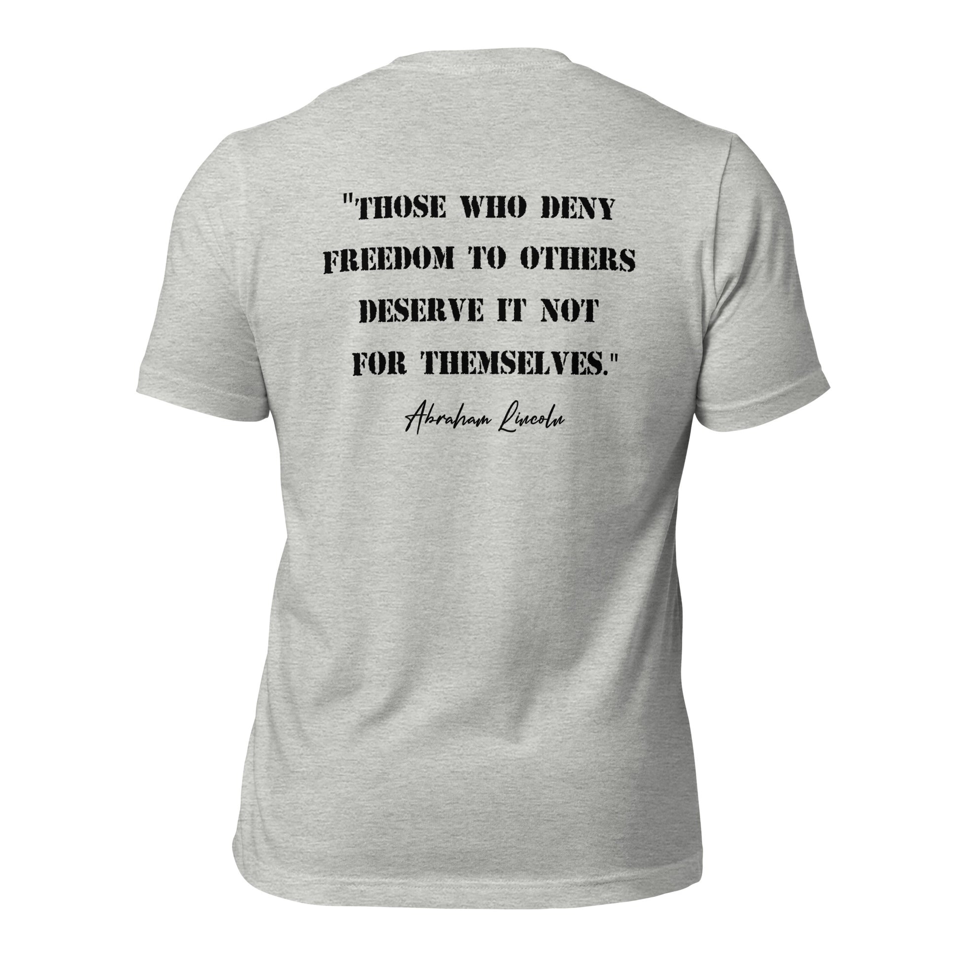 Athletic heather grey patriotic t-shirt that says those who deny freedom to others deserve it not for themselves by Abraham Lincoln with a photo of Abraham Lincoln on pocket of shirt created by apparel shop Midnight Gypsy Designs.