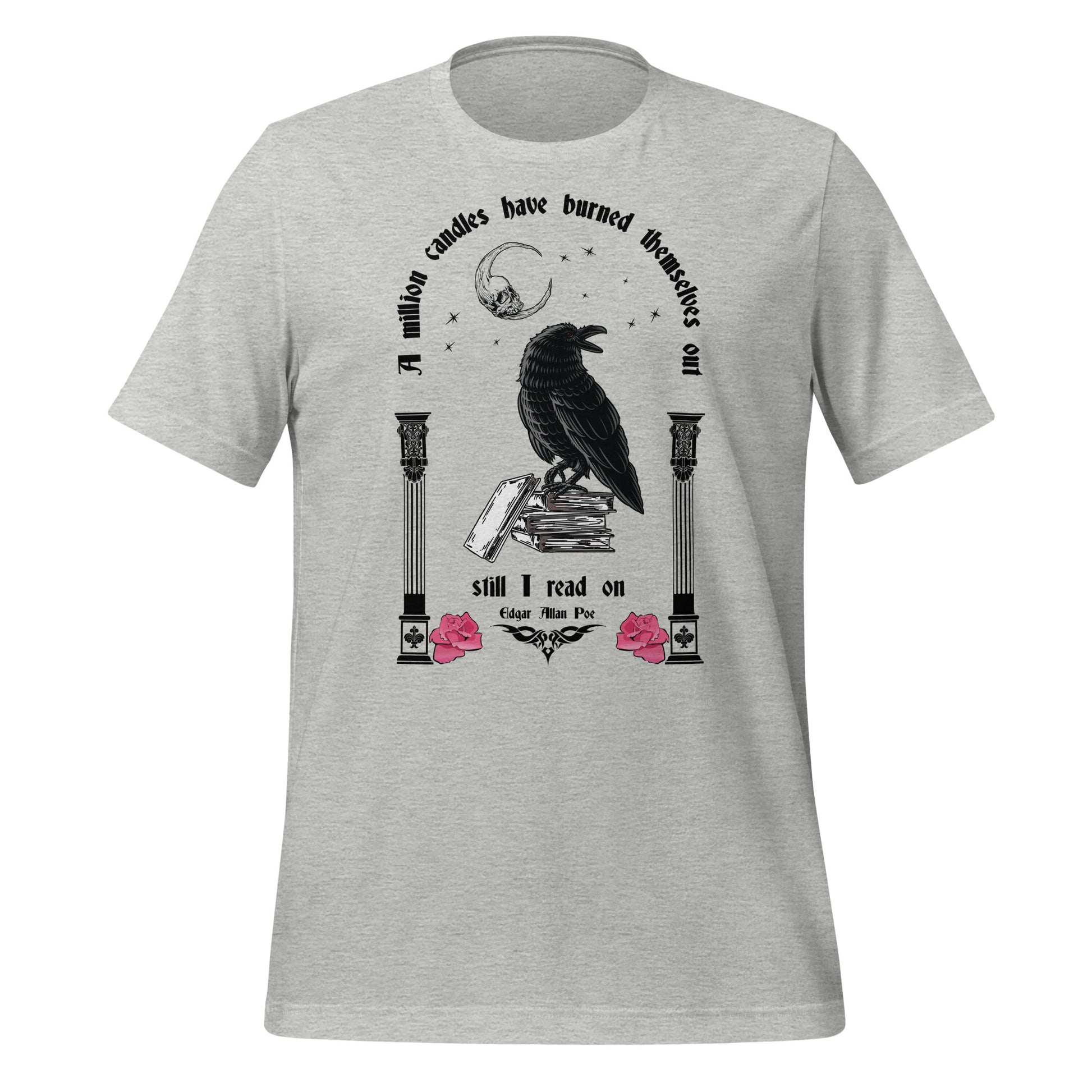 Athletic heather grey t-shirt with words A Million Candles Have Burned Themselves Out Still I Read On by Edgar Allan Poe with black raven on stack of books, moon, stars, and pink roses from apparel shop Midnight Gypsy Designs.