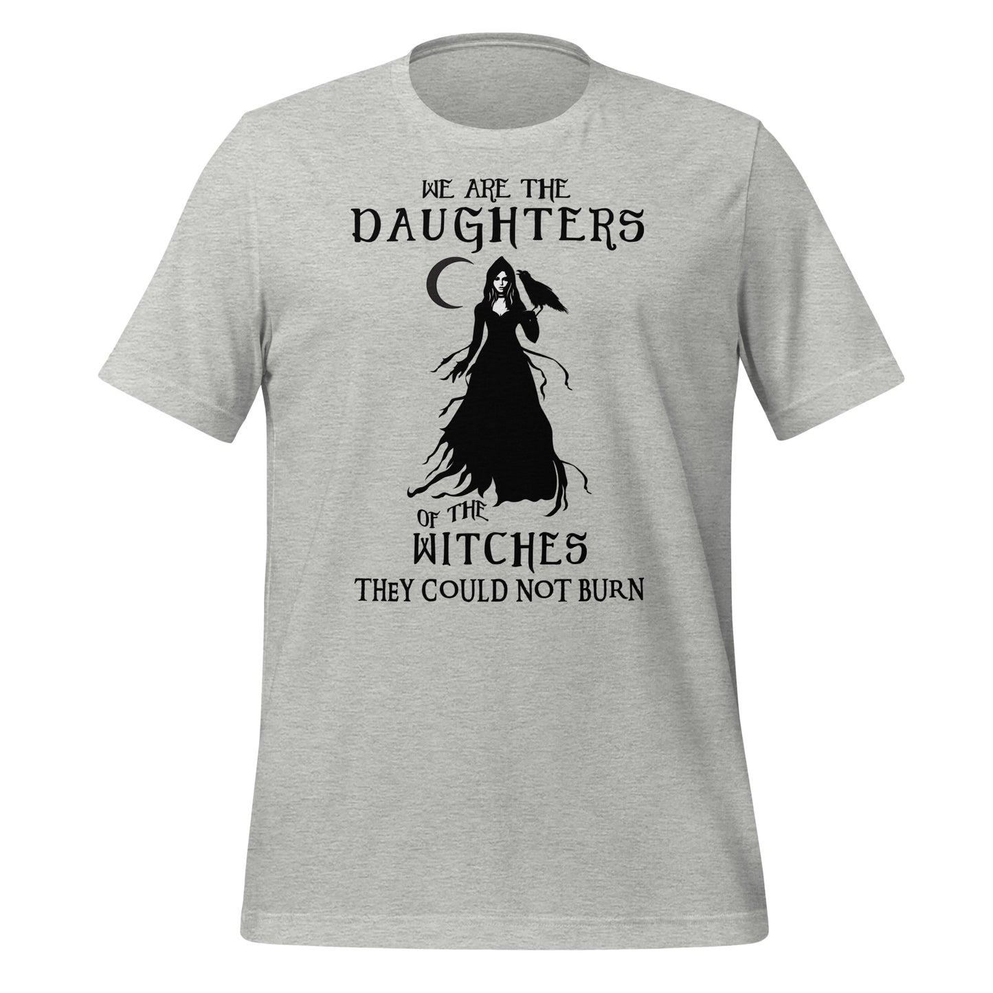 Athletic heather t-shirt with black lettering that reads We Are the Daughters of the Witches They Could Not Burn with the moon and a witch in long black gown with a crow on her arm from apparel shop Midnight Gypsy Designs.