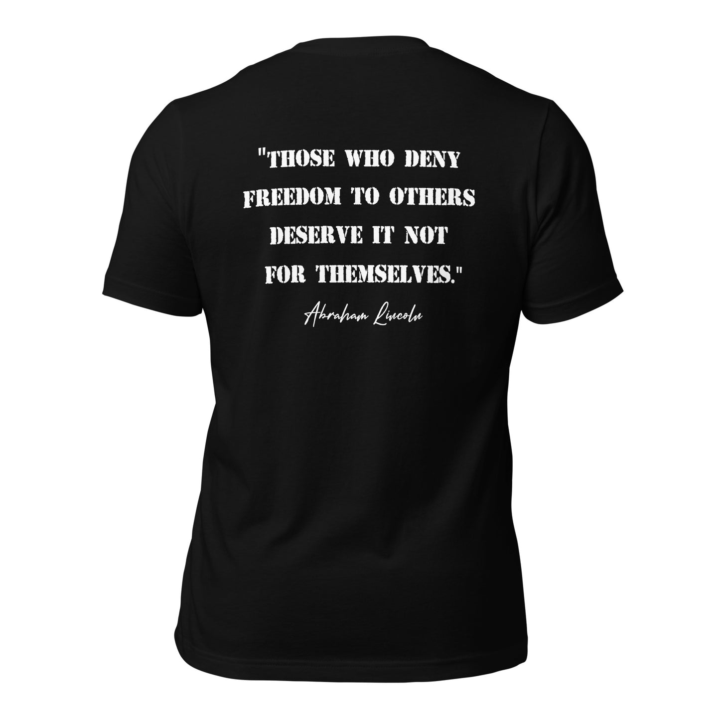 Black patriotic t-shirt that says those who deny freedom to others deserve it not for themselves by Abraham Lincoln with a photo of Abraham Lincoln on pocket of shirt created by apparel shop Midnight Gypsy Designs.