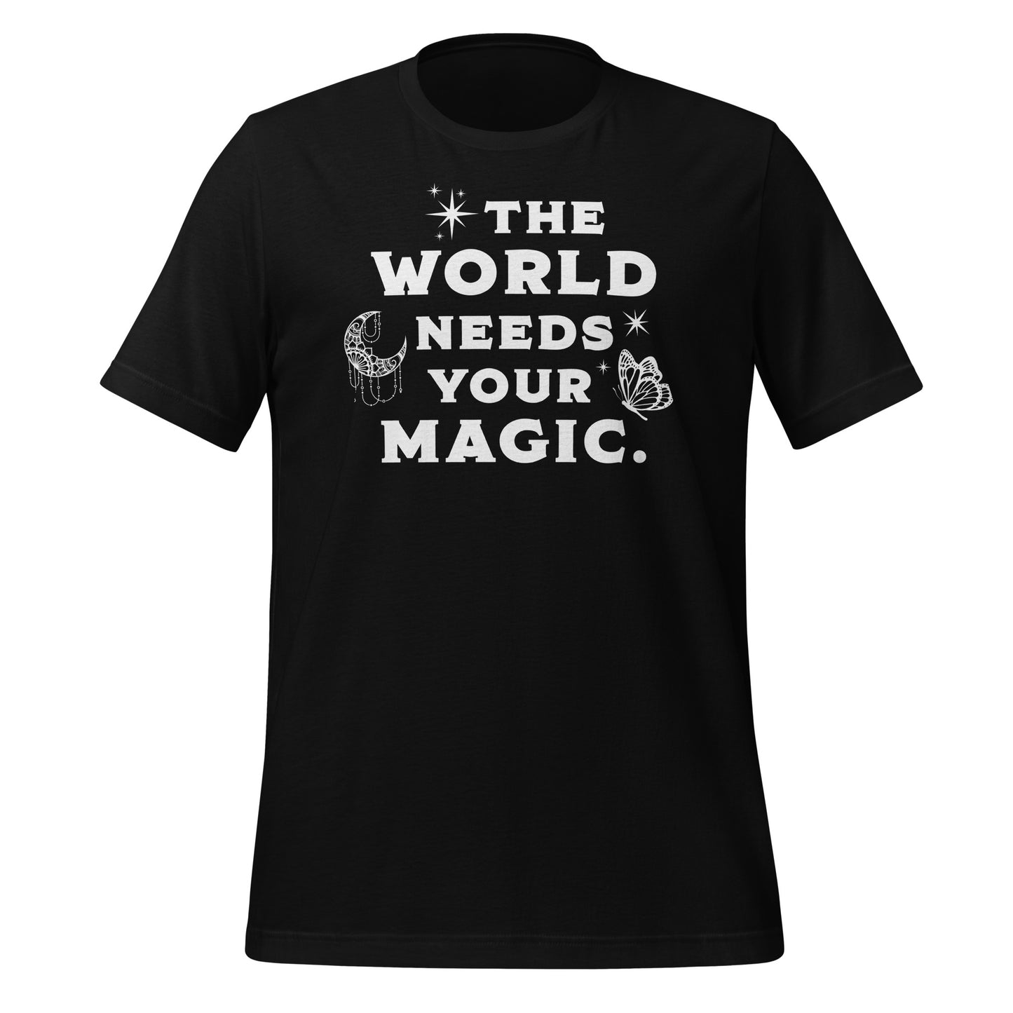 The World Needs Your Magic T-shirt