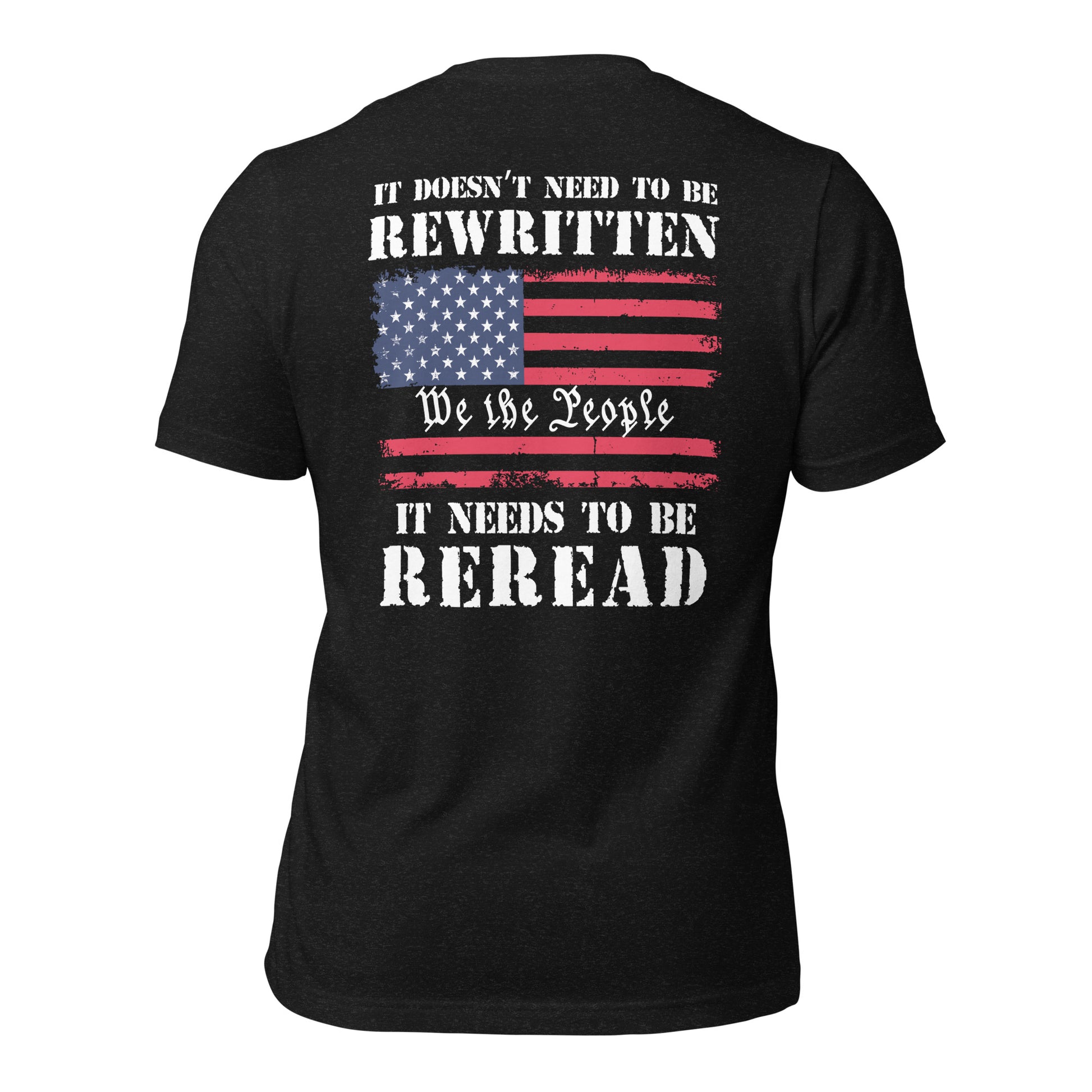 Black heather 1776 US Constitution patriotic t-shirt that says It Doesn't Need to be Rewritten it needs to be Reread with an American flag and We the People created by patriotic apparel shop Midnight Gypsy Designs