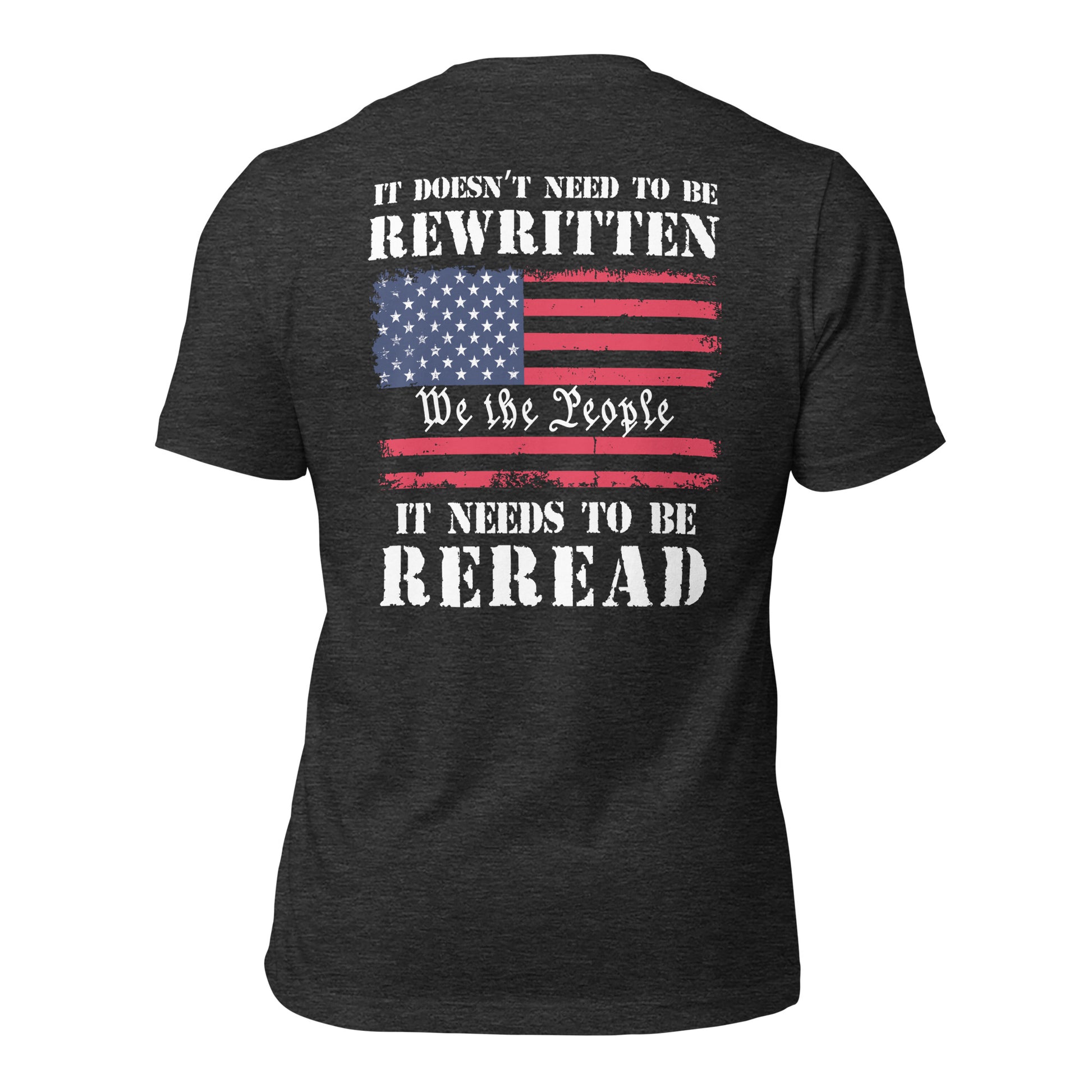 Grey heather 1776 US Constitution patriotic t-shirt that says It Doesn't Need to be Rewritten it needs to be Reread with an American flag and We the People created by patriotic apparel shop Midnight Gypsy Designs