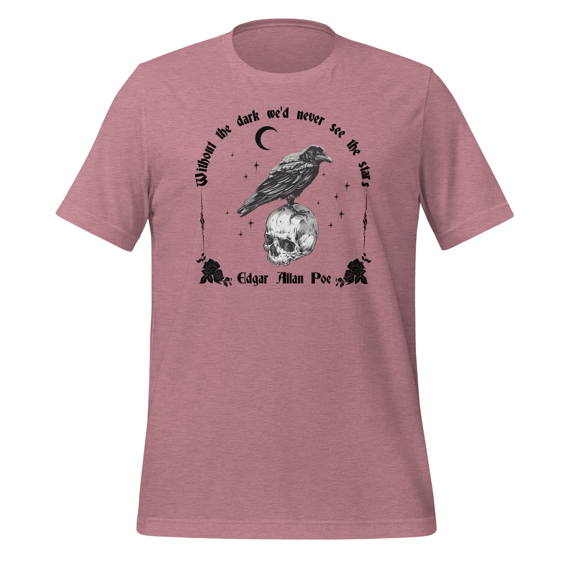 Heather orchid t-shirt with the saying Without the dark we'd never see the stars by Edgar Allan Poe with a crescent moon, stars, and a raven standing on a skull with roses created by apparel shop Midnight Gypsy Designs.