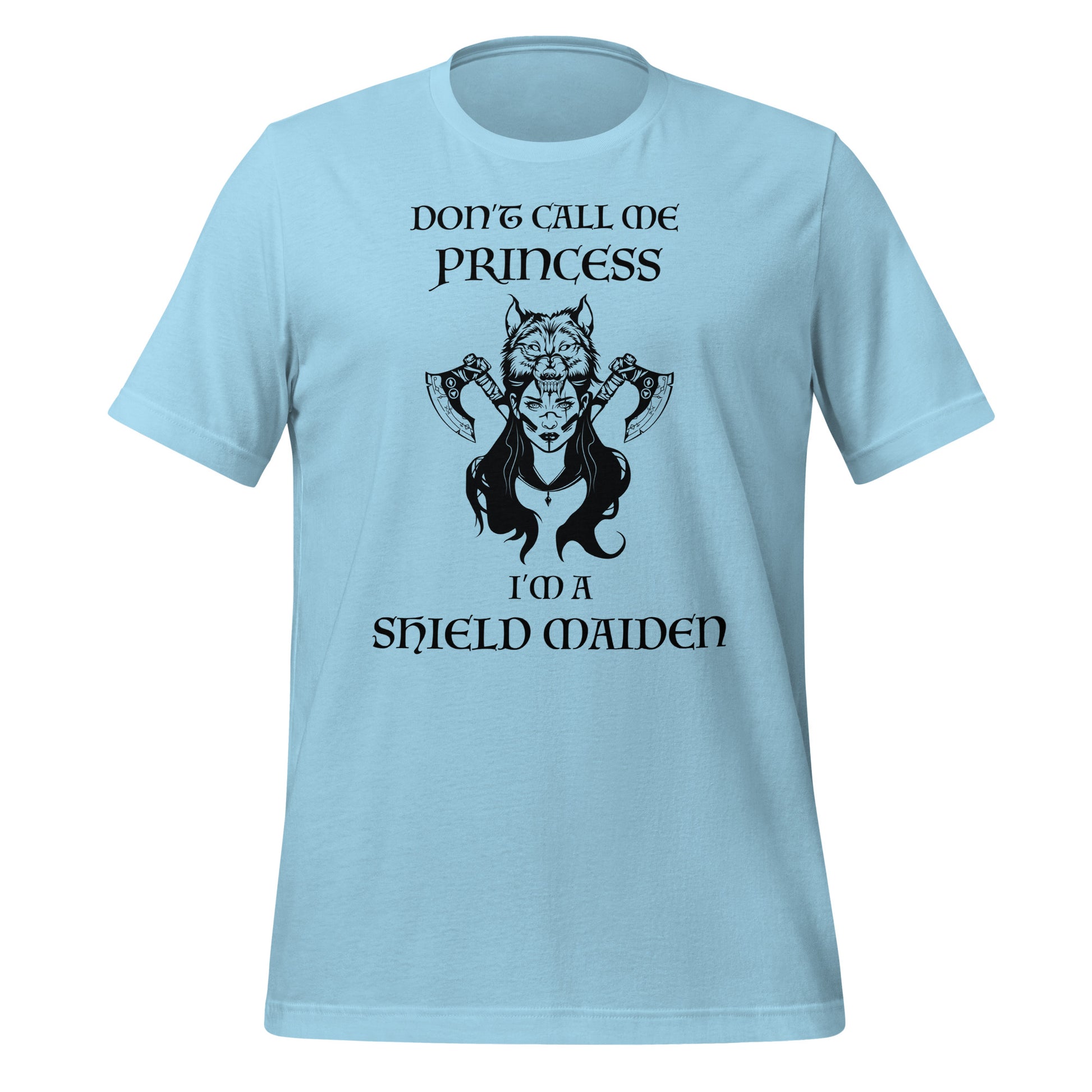 Ocean blue t-shirt with lettering that says Don't Call Me Princess I'm a Shield Maiden with a female Viking Warrior with Norse Viking axes and a wolf created by apparel shop Midnight Gypsy Designs.