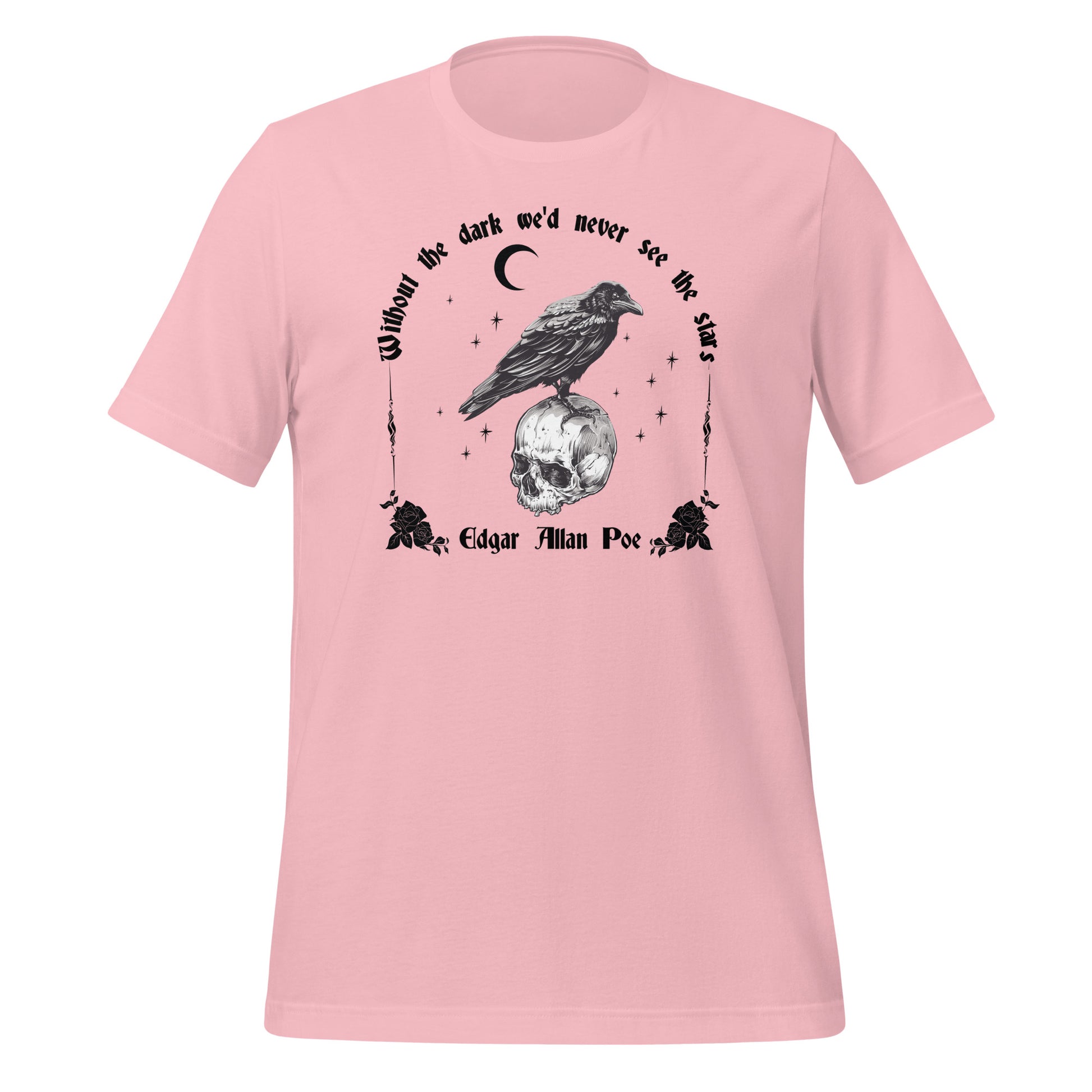 Pink t-shirt with the saying Without the dark we'd never see the stars by Edgar Allan Poe with a crescent moon, stars, and a raven standing on a skull with roses created by apparel shop Midnight Gypsy Designs.