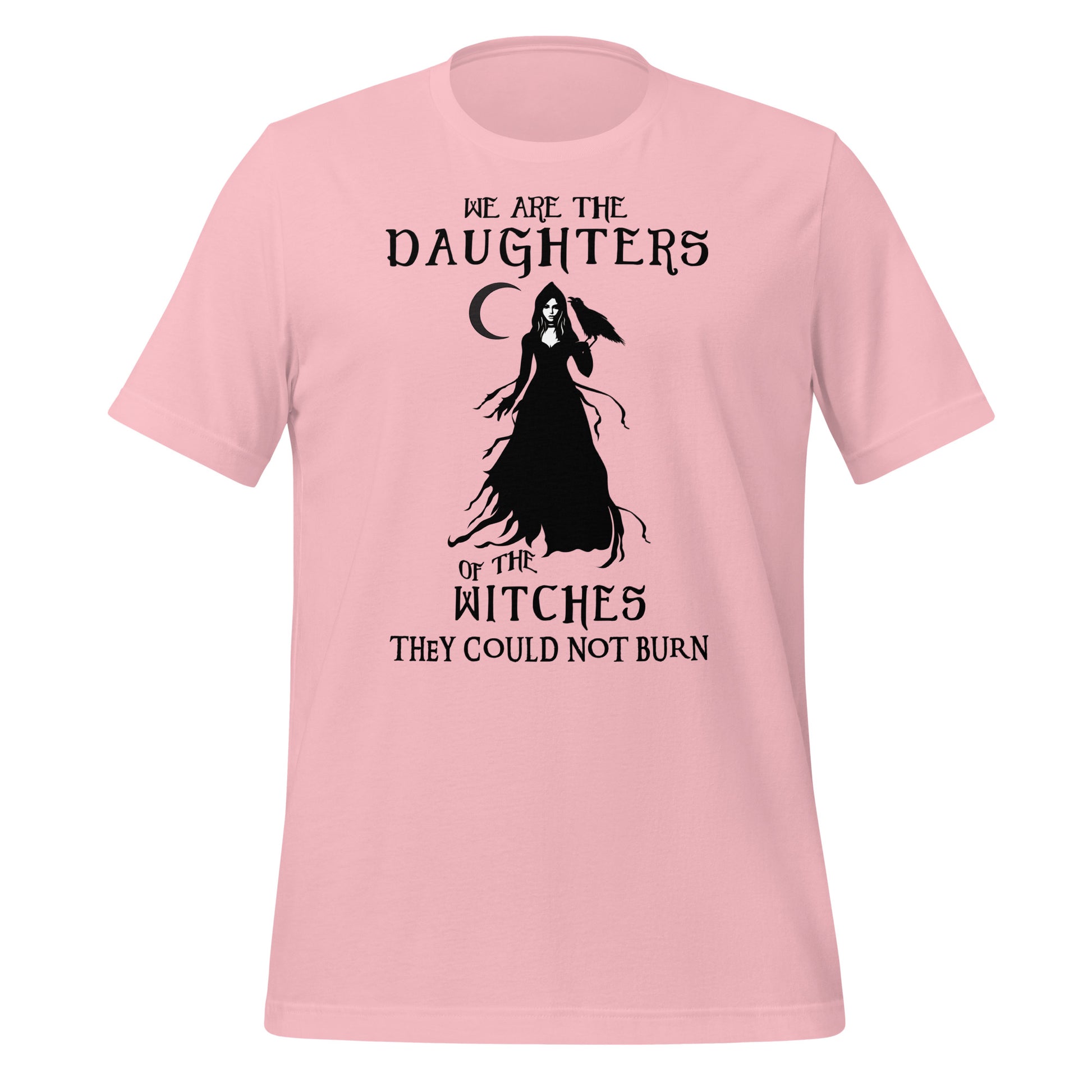 Pink t-shirt with black lettering that reads We Are the Daughters of the Witches They Could Not Burn with the moon and a witch in long black gown with a crow on her arm from apparel shop Midnight Gypsy Designs.