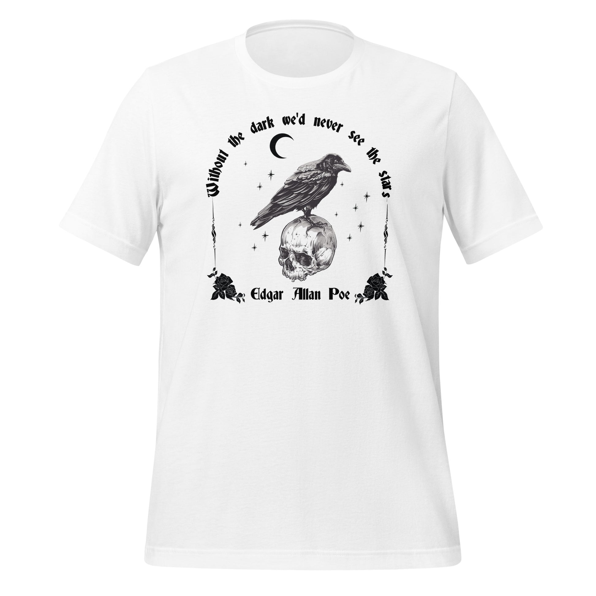 White t-shirt with the saying Without the dark we'd never see the stars by Edgar Allan Poe with a crescent moon, stars, and a raven standing on a skull with roses created by apparel shop Midnight Gypsy Designs.