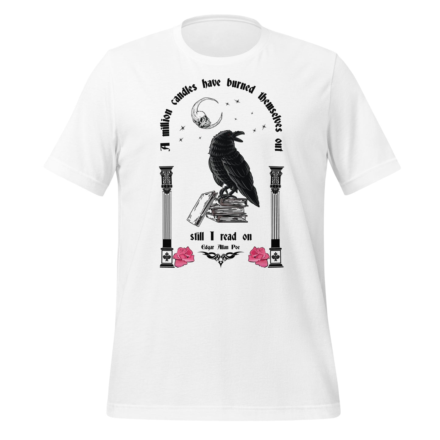 White t-shirt with words A Million Candles Have Burned Themselves Out Still I Read On by Edgar Allan Poe with black raven on stack of books, moon, stars, and pink roses from apparel shop Midnight Gypsy Designs.