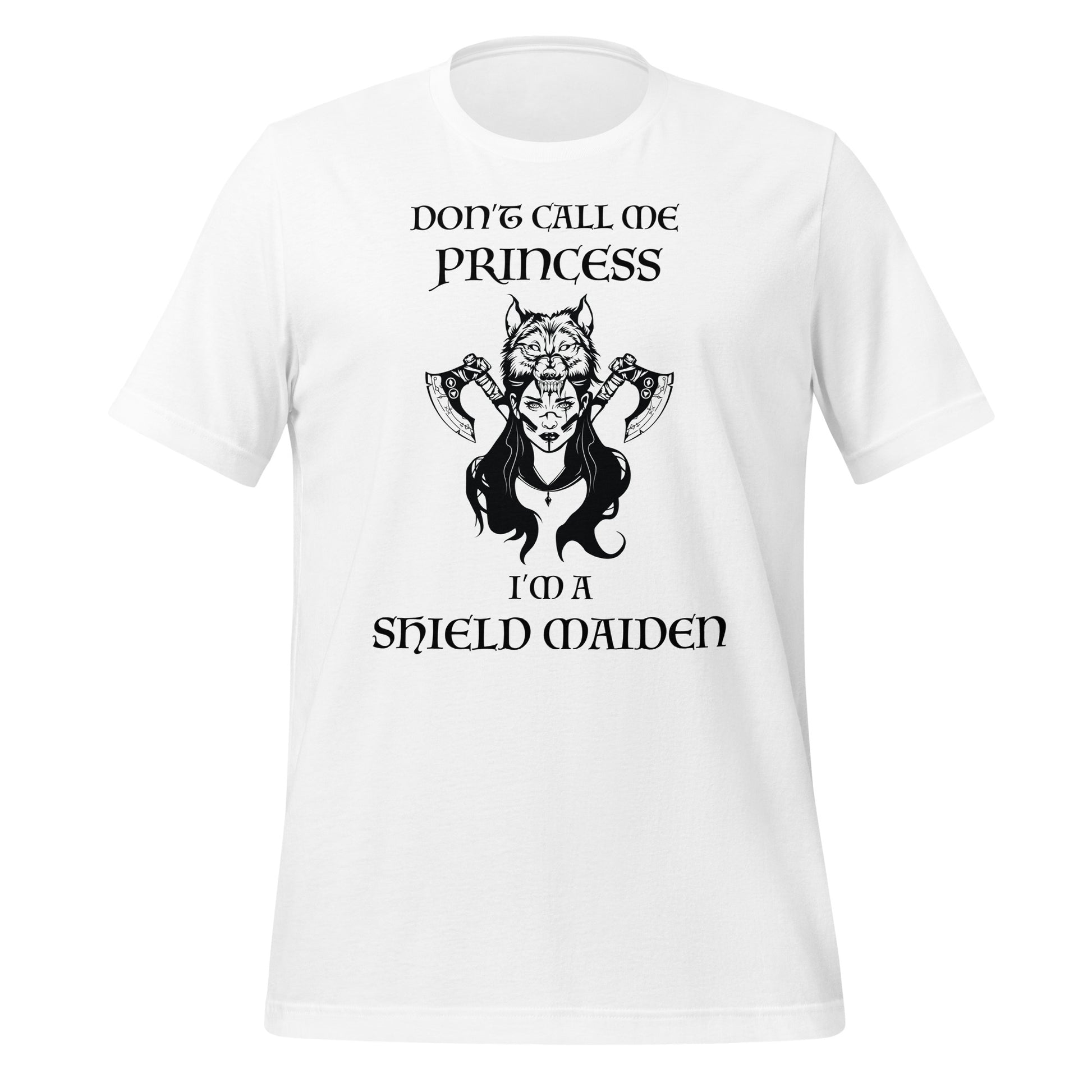 White t-shirt with lettering that says Don't Call Me Princess I'm a Shield Maiden with a female Viking Warrior with Norse Viking axes and a wolf created by apparel shop Midnight Gypsy Designs.