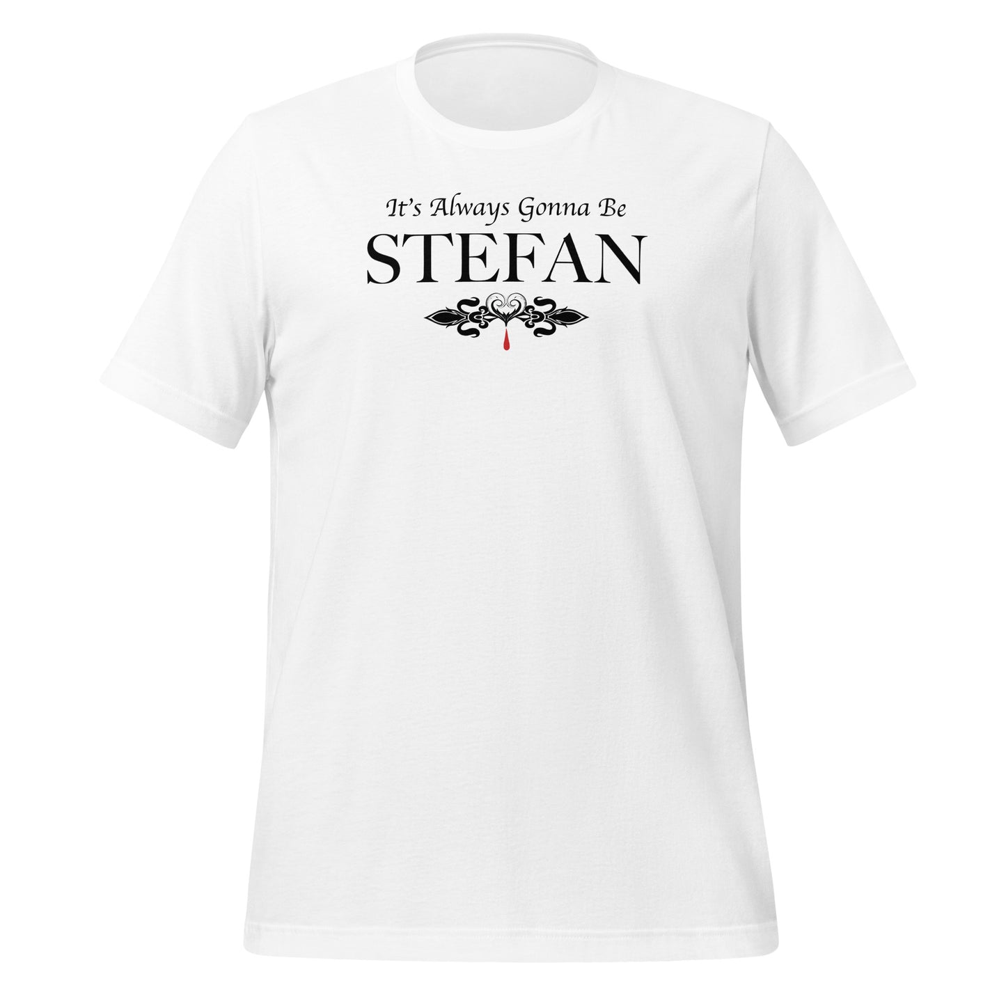 White t-shirt that reads It's Always Gonna Be Stefan from The Vampire Diaries created by apparel shop Midnight Gypsy Designs. 