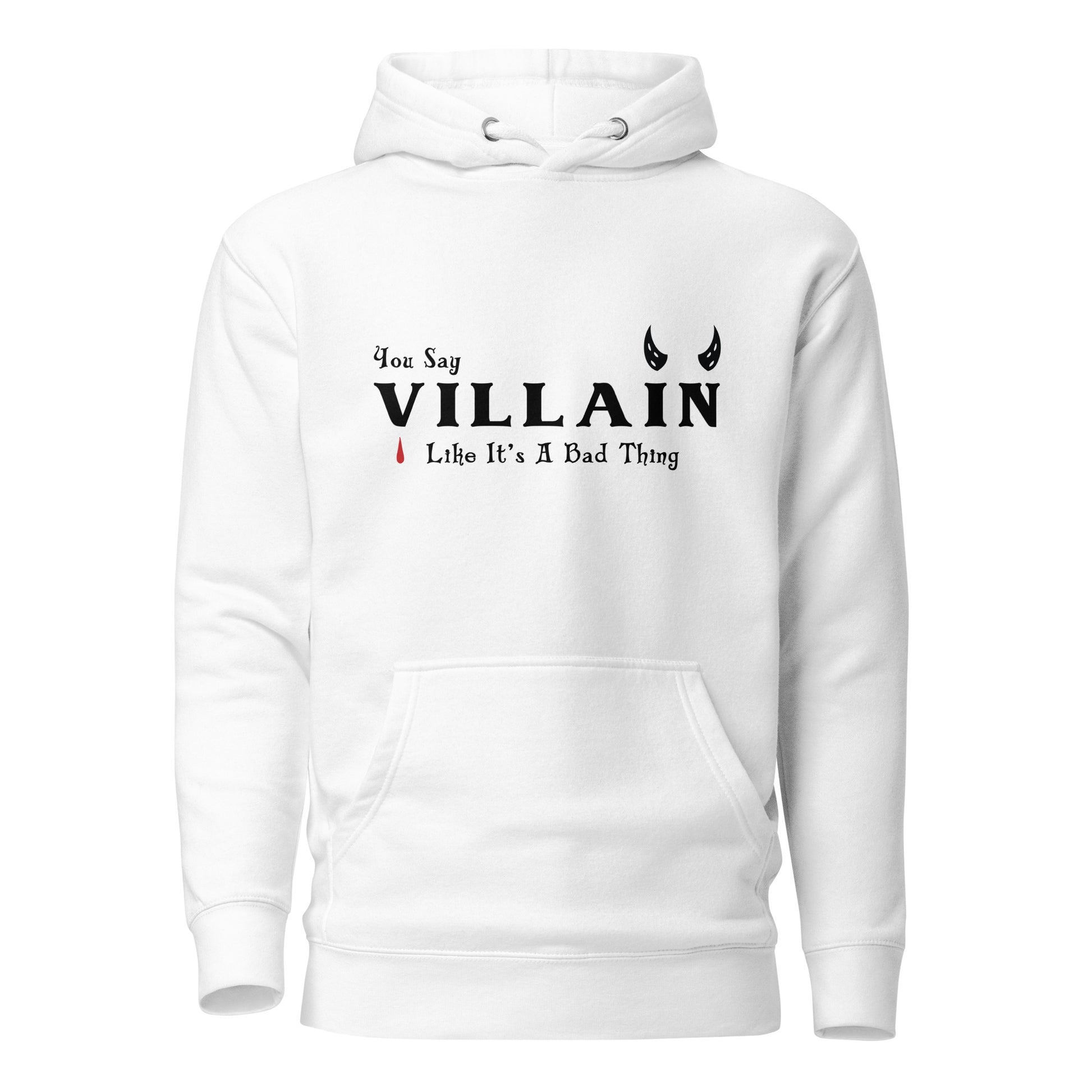 White villain hoodie that says You Say Villain Like It's A Bad Thing with devil horns created by graphic apparel company Midnight Gypsy Designs.